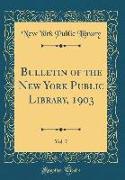 Bulletin of the New York Public Library, 1903, Vol. 7 (Classic Reprint)