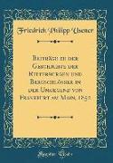 Beiträge zu der Geschichte der Ritterburgen und Bergschlösser in der Umgegend von Frankfurt am Main, 1852 (Classic Reprint)