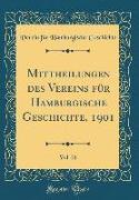 Mittheilungen des Vereins für Hamburgische Geschichte, 1901, Vol. 21 (Classic Reprint)