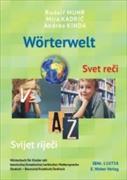 Wörterwelt. Wörterbuch für Kinder mit bosnischer/kroatischer/serbischer Muttersprache. Deutsch - Bosnisch/Kroatisch/Serbisch