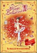 Il ballo in maschera. Le avventure di Delfina. Magic ballerina