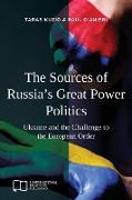 The Sources of Russia's Great Power Politics