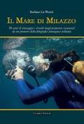 Il mare di Milazzo. 50 anni di immagini e ricordi magistralmente raccontati da un pioniere della fotografia subacquea siciliana