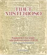 Tibet misterioso. Rapporto di Ernst Schäfer sulla spedizione tedesca 1938/39