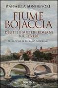 Fiume Bojaccia. Delitti e misteri romani sul Tevere