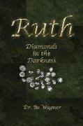 Ruth: Diamonds in the Darkness