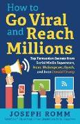 How to Go Viral and Reach Millions: Top Persuasion Secrets from Social Media Superstars, Jesus, Shakespeare, Oprah, and Even Donald Trump