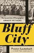 Bluff City: The Secret Life of Photographer Ernest Withers