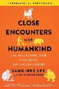 Close Encounters with Humankind: A Paleoanthropologist Investigates Our Evolving Species