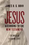 Jesus According to the New Testament