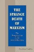 The Strange Death of Marxism