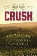 Crush: The Triumph of California Wine