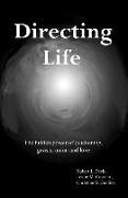 Directing Life: The Hidden Power of Quickening, Gnosis, Union and Love