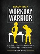 Becoming a Workday Warrior