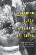 Queering Black Atlantic Religions