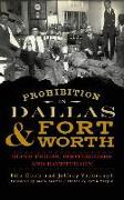 Prohibition in Dallas & Fort Worth: Blind Tigers, Bootleggers and Bathtub Gin