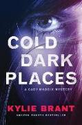 Cold Dark Places: A Cady Maddix Mystery