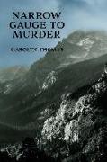 Narrow Gauge to Murder: (a Golden-Age Mystery Reprint)