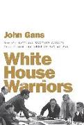 White House Warriors: How the National Security Council Transformed the American Way of War