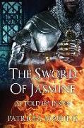 The Sword of Jasmine: As Told by Jason