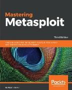 Mastering Metasploit - Third Edition