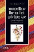 Intertribal Native American Music in the United States: Experiencing Music, Expressing Culture [With CDROM]