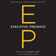 Executive Presence: The Missing Link Between Merit and Success [With CDROM]