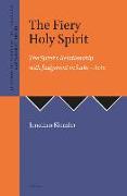 The Fiery Holy Spirit: The Spirit's Relationship with Judgment in Luke - Acts