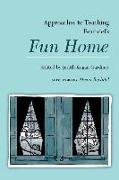 Approaches to Teaching Bechdel's Fun Home