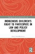 Indigenous Children’s Right to Participate in Law and Policy Development