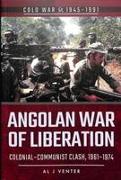 Angolan War of Liberation: Colonial-Communist Clash, 1961-1974