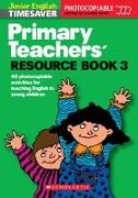 Primary Teachers' Resource Book 03 Photocopiable Actvities for Teaching English to Children