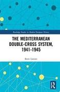 The Mediterranean Double-Cross System, 1941-1945