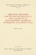 Objective Methods for Testing Authenticity and the Study of Ten Doubtful Comedias Attributed to Lope de Vega