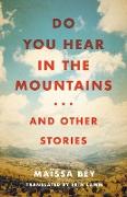 Do You Hear in the Mountains... and Other Stories