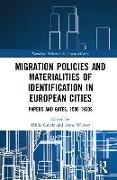 Migration Policies and Materialities of Identification in European Cities