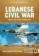 Lebanese Civil War: Volume 1 - The Israeli Invasion, 1982