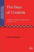 The Days of Creation: A History of Christian Interpretation of Genesis 1:1 - 2:3