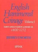 English Hammered Coinage: Volume 1 - Early Anglo-Saxon to Henry 111 C. A.D. 600-1272