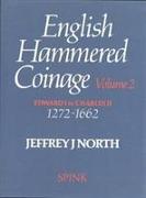 English Hammered Coinage: Volume 2 - Edward 1 to Charles 11 1272-1662