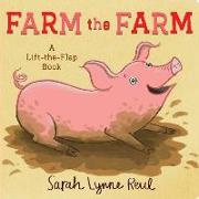 Farm the Farm: A Lift-The-Flap Book