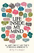 Life Inside My Mind: 31 Authors Share Their Personal Struggles