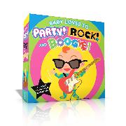 Baby Loves to Party! Rock! and Boogie! (Boxed Set): Baby Loves to Party!, Baby Loves to Rock!, Baby Loves to Boogie!