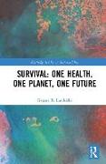 Survival: One Health, One Planet, One Future