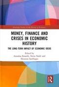 Money, Finance and Crises in Economic History