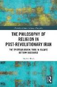 The Philosophy of Religion in Post-Revolutionary Iran