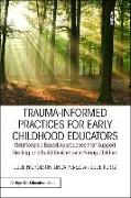 Trauma-Informed Practices for Early Childhood Educators