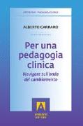 Per una pedagogia clinica. Navigare sull'onda del cambiamento