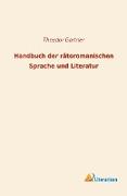 Handbuch der rätoromanischen Sprache und Literatur