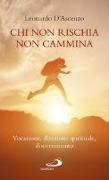 Chi non rischia non cammina. Vocazione, direzione spirituale, discernimento